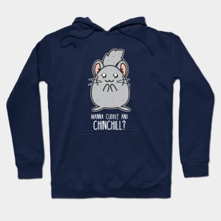 Wanna cuddle and chinchill Hoodie